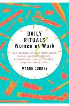 Daily Rituals: Women at Work - Mason Currey