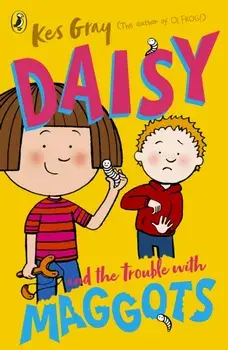 Daisy and the Trouble with Maggots, Paperback/Kes Gray