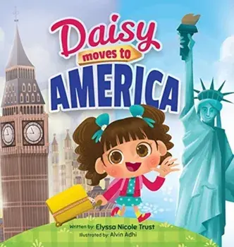Daisy Moves to America, Hardcover/Elyssa Nicole Trust