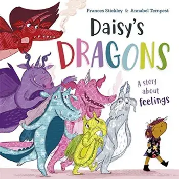 Daisy's Dragons. A story about feelings, Paperback/Frances Stickley