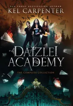 Daizlei Academy: The Complete Series, Hardcover/Kel Carpenter