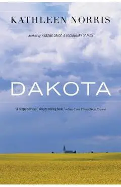 Dakota: A Spiritual Geography - Kathleen Norris