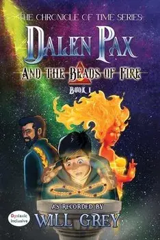 Dalen Pax and the Beads of Fire, Paperback/Will Grey