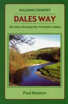 Dales Way. 80 Miles Through the Yorkshire Dales, Paperback/Paul Hannon