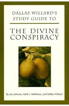 Dallas Willard's Study Guide to the Divine Conspiracy - Jan Johnson