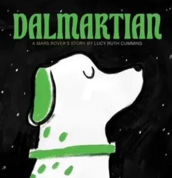 Dalmartian. A Mars Rover's Story, Hardback/Lucy Ruth Cummins