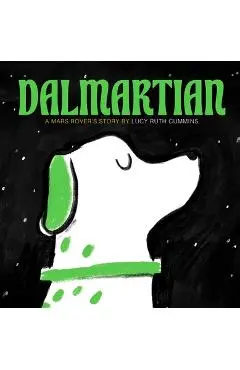 Dalmartian: A Mars Rover's Story - Lucy Ruth Cummins