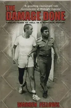 Damage Done. Twelve Years Of Hell In A Bangkok Prison, Paperback/Warren Fellows