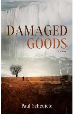 Damaged Goods - Paul G. Scheufele