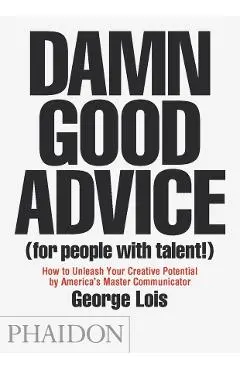 Damn Good Advice (For People with Talent!)