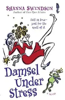 Damsel Under Stress: Enchanted Inc., Book 3, Paperback/Shanna Swendson