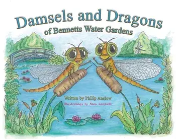 Damsels and Dragons of Bennetts Water Gardens, Paperback/Philip Anslow