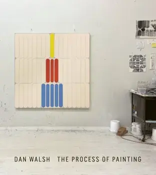 Dan Walsh. The Process of Painting, Paperback/***
