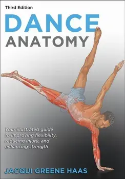 Dance Anatomy. Third Edition, Paperback/Jacqui Greene Haas