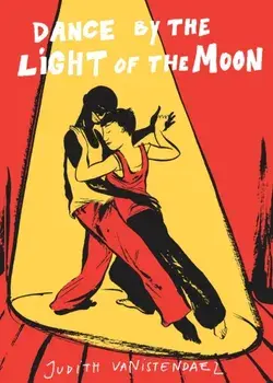 Dance By the Light of the Moon, Paperback/Judith Vanistendael