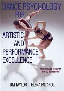 Dance Psychology for Artistic and Performance Excellence, Paperback/Jim Taylor