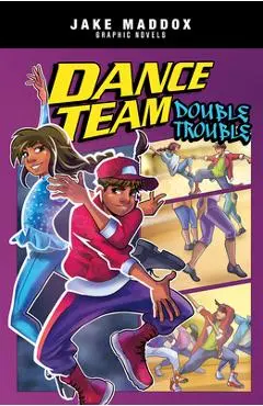 Dance Team Double Trouble - Jake Maddox
