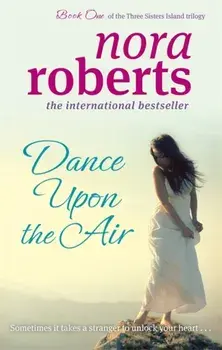 Dance Upon The Air. Number 1 in series, Paperback/Nora Roberts