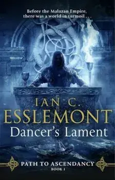Dancer's Lament, Paperback/Ian C Esslemont