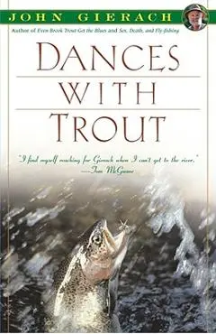 Dances with Trout - John Gierach