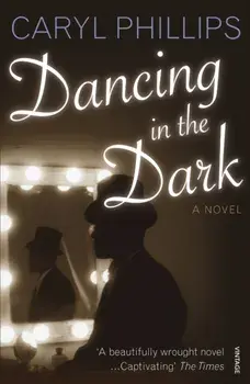 Dancing In The Dark, Paperback/Caryl Phillips