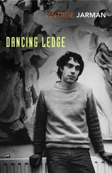 Dancing Ledge. Journals vol. 1, Paperback/Derek Jarman
