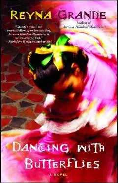 Dancing with Butterflies - Reyna Grande