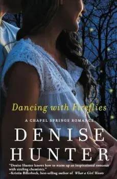 Dancing with Fireflies, Paperback/Denise Hunter
