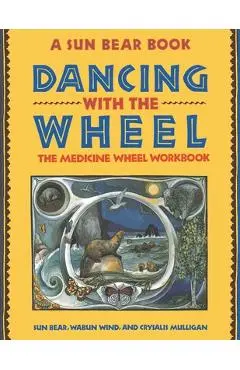 Dancing with the Wheel - Sun Bear