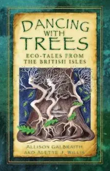 Dancing with Trees, Paperback/Allison Galbraith