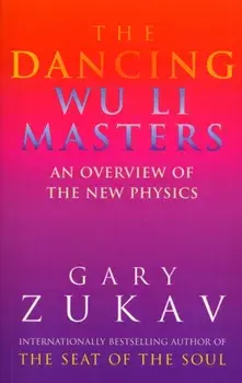 Dancing Wu Li Masters. An Overview of the New Physics, Paperback/Gary Zukav