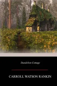 Dandelion Cottage, Paperback/Carroll Watson Rankin