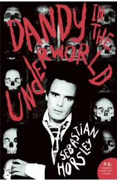 Dandy in the Underworld - Sebastian Horsley