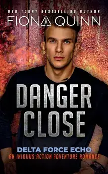 Danger Close, Paperback/Fiona Quinn