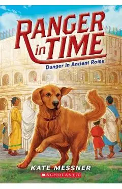 Danger in Ancient Rome (Ranger in Time #2), Volume 2 - Kate Messner