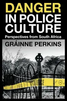Danger in Police Culture. Perspectives from South Africa, Hardback/***