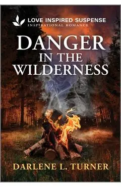 Danger in the Wilderness - Darlene L. Turner