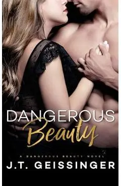 Dangerous Beauty - J. T. Geissinger