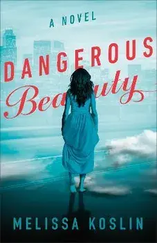 Dangerous Beauty, Paperback/Melissa Koslin