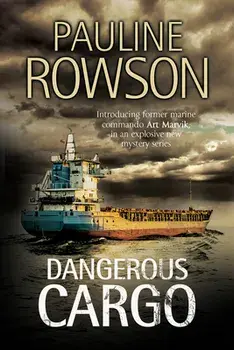 Dangerous Cargo: An Art Marvik Marine Thriller, Paperback/Pauline Rowson