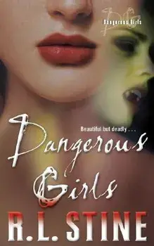 Dangerous Girls, Paperback/R. L. Stine