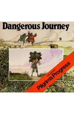 Dangerous Journey: The Story of Pilgrim's Progress - Oliver Hunkin