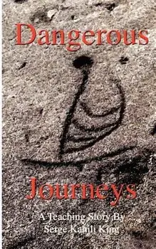 Dangerous Journeys, Paperback/Serge Kahili King