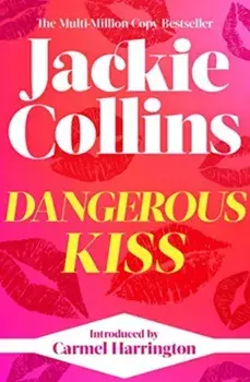 Dangerous Kiss. introduced by Carmel Harrington, Reissue, Paperback/Jackie Collins