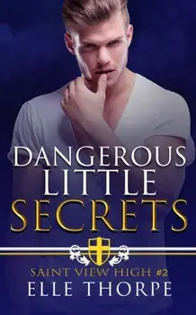 Dangerous Little Secrets: A Reverse Harem Bully Romance, Paperback/Elle Thorpe