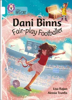 Dani Binns Fair-play Footballer. Band 10/White, Paperback/Lisa Rajan