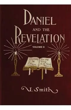 Daniel and Revelation Volume 2: The Response of History to the Voice of Prophecy (country living, deep and concise explanation on the 7 churches, The - Uriah Smith
