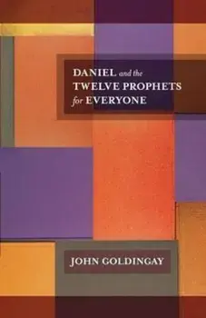 Daniel and the Twelve Prophets for Everyone, Paperback/John Goldingay