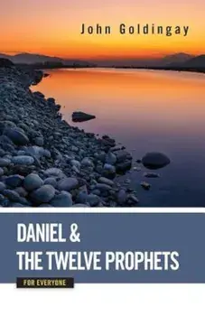 Daniel and the Twelve Prophets for Everyone, Paperback/John Goldingay