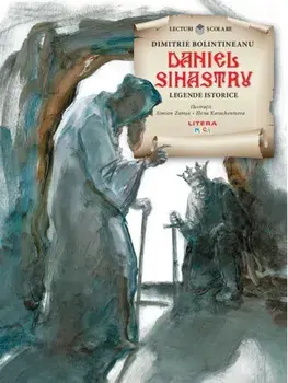 Daniel Sihastru. Legende istorice/Dimitrie Bolintineanu
